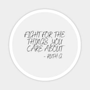 Fight For The Things You Care About - Vintage Rbg Magnet